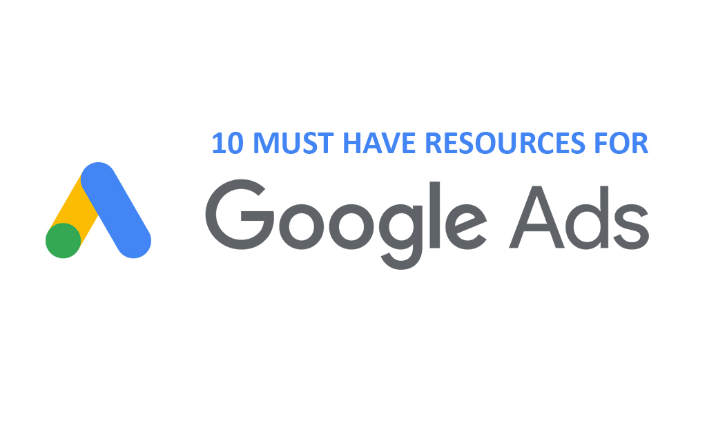 must have resources for google ads
